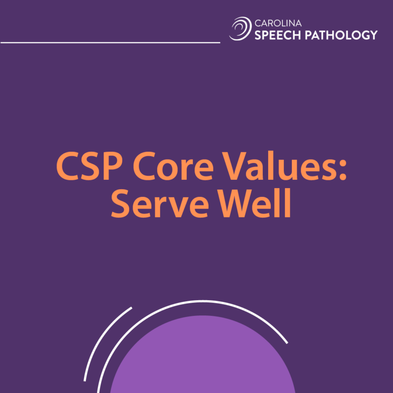 csp-core-values-serve-well-carolina-speech-pathology